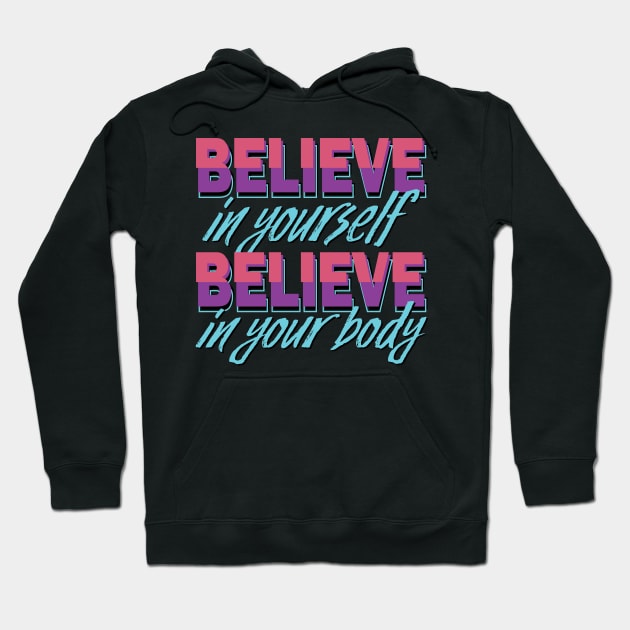 Believe in yourself, Believe in your body Hoodie by Self Esteem Party